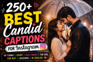 😍250+ Best Candid Captions For Instagram |😂 Funny, Short & Aesthetic Captions✨🌿