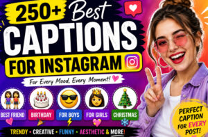 250+ Best Captions For Instagram 2026 | Friends, Birthday, Boys & Girls💖
